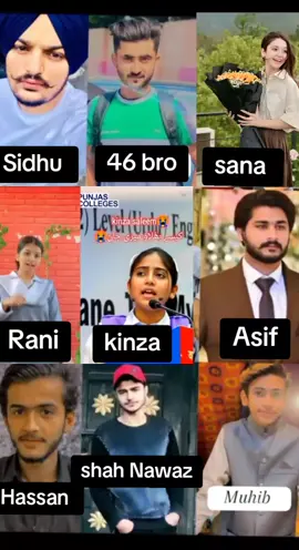 #foryou @Sana @Sid Mr. Rapper🔥 @shah,Nawaz,46,😈,king,👑👑 @Kinza 😭 kinza 💔 @SIdHU @46 brand 46 brand @HasSAN PoeTry 