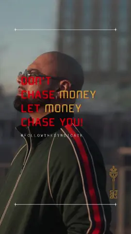 DON'T CHASE MONEY LET MONEY CHASE YOU! ACCESS THE MONEY MASTERY COURSE NOW! #chase #money #makemoney #thesyndicate