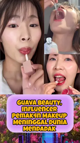 guava beauty influencer pemak4n makeup meninggal dunia mendadak 