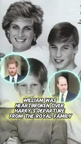 William was heartbroken over Harry's departure from the royal family, much like the pain of losing their mother early on.#princewilliam #princeharry #meghan #kingcharles #queenelizabeth #princephillip #fyp 