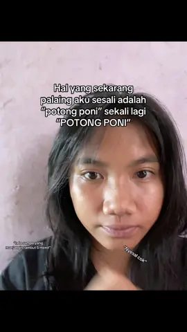 Nyesal njirr😭#nyesal#salah#potong#poni