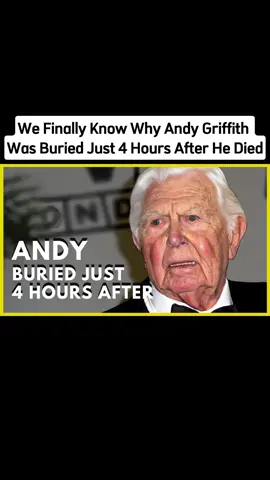 We Finally Know Why Andy Griffith Was Buried Just 4 Hours After He Died