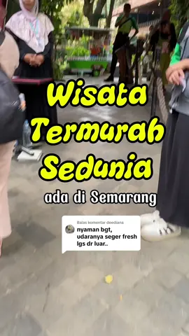 Membalas @deediana Jangan lupa mampir ke wisata paling murah sesunia yang ada di semarang. #semarang #semarangstory #semarangtiktok #wisatasemarang #wisatasemarang #ngrembelasri 