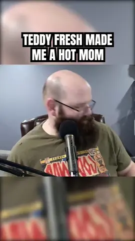 Teddy Fresh made me a hot mom