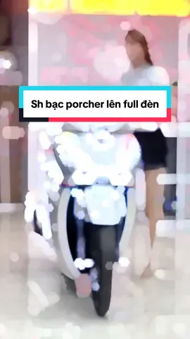 Sh 125 bạc porecher lên full đèn #xuhuongtiktok #myxinnhxemaydaithanhcong #bencatbinhduong #sh125 #sh160 #shnam #shnew #xuhuong2025 #sh125 #shnam #bencat #fyp #myxinnhxemaydaithanhcong #xuhuong #sh160 