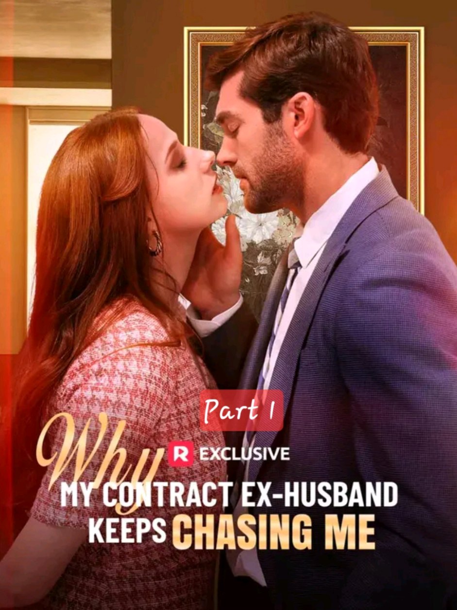Why My Contract Ex-Husband Keeps Chasing Me Full Movie