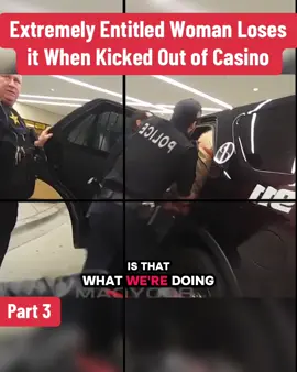 Extremely Entitled Woman Loses it When Kicked Out of Casino #cops #police #copsusa🚔🇺🇸 #policeofficer #foryou 