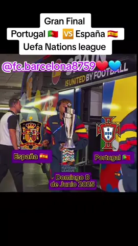 Portugal 🇵🇹 🆚 España 🇪🇸, Gran Final de la Uefa Nations League 2025, Domingo 8 de Junio 2025 #nationsleague #españa🇪🇸 #portugal🇵🇹 #vamosespaña🇪🇸❤️💛❤️ 