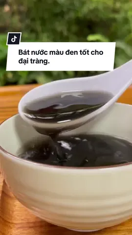 Bát nước màu đen tốt cho đại tràng.#duoclieuanthao #daitrang #vobuoi #thaoduoctunhien 