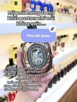 Hương da thịt mềm mại “ngon” cực #154chualang #comperfume #comnuochoachinhhang #viral #nuochoachiet #nuochoanu #diptyquefleurdepeau 