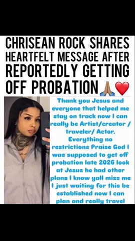 Chrisean Rock suares message after reportedly getting off probation 🙌❤️ #greenscreen #chriseanrock #probation #fyp 