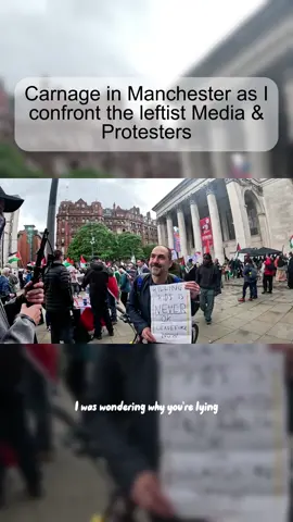 Carnage in Manchester as I confront the leftist Media & Protesters #police
