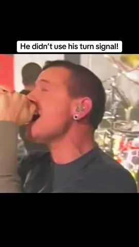 He didn’t use his turn signal! #linkinpark #linkinparkfan #linkinparkfamily #linkinparklive #linkinparkforever #chesterbennington #mikeshinoda #givenup #givenuplinkinpark #linkinparksoldier #rock #numetal #memestiktok #linkinparkmemes #scream #17secondscream #turnsignal #hedidntusehisturnsignal 