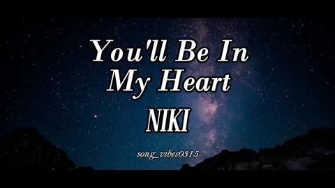 You'll Be in My Heart by NIKI  #lyrics #fullsong #fulllyrics #fyp #songlyrics #youllbeinmyheart #NIKI #song_vibes0315 