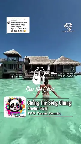 Trả lời @Quỳnh Anh Phạm chẳng thể sống chung. Mối quan hệ này chắc chắn chẳng thể nào sống chung #Summer #TPD #nhacnhachuot #nhachaymoingay #trending #viral #viralvideo 