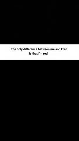We both want freedom.                                #eren #erenyeager #aot #Aot #snk #freedom #AttackOnTitan #letdown #fyp #foryoupage #makeitviral #fyp #fyppppppppppppppppppppppp 