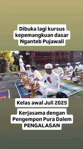 Kursus Nganteb Dewa Yadnya (22 x pertemuan @ 2 jam), materi silakramaning pemangku,  Tatwa Genta Vinara 7, Praktek 90% dibuka awal Juli 2025, tempat Pura Dalem Pengalasan, #dewayadnya #kursus #pemangku #diklat 