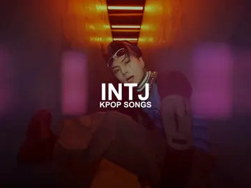 02/16: intj kpop songs! #kpop #mbti #intj #enhypen #kwoneunbi #twice #aespa #exo #idle #ateez #txt #nctu #straykids #songs #fyp #sltnsfswng 