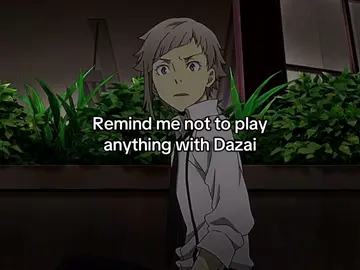 He’s too good at this game #fyp #fypage #anime #bungoustraydogs #bsd #dazai #dazaiosamu 