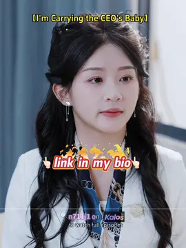 [I'm Carrying the CEO's Baby] ‼️Full Episode 🔍 n711j1➡️#kalostv #cdrama #shortdrama #shortfilm #ceo #lovestory 