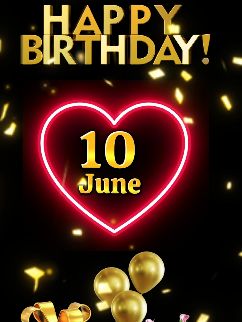 birthday 10 June  #birthday #happybirthday #happybirthdaytoyou #birthdaytemplate #happybirthdaywishes #happybirthdaysong #special #birthdayparty #birthdaygirl #milad #ulangtahun #hbd #CapCut #viral #fyp #trend 