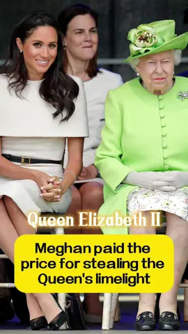 Meghan paid the price for stealing the Queen’s limelight!!#fyp #fypシ #usa_tiktok #celebrity #royal #queenelizabeeth 