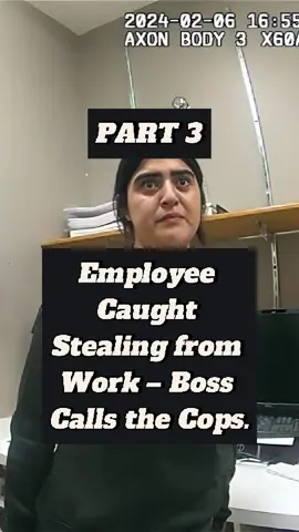 Employee Caught Stealing from Work – Boss Calls the Cops P3#Police #BodyCamera #Copwatch