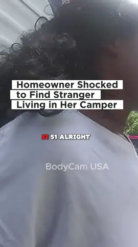 Homeowner Shocked to Find Stranger Living in Her Camper P14#cops#police #copsoftiktok #bodycam