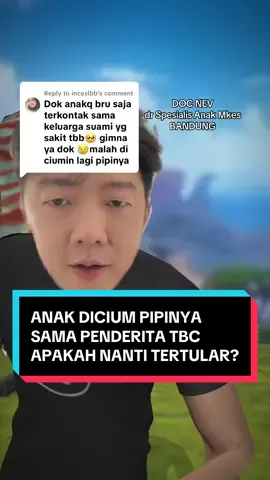 Replying to @inceslbb ANAK KONTAK DENGAN PENDERITA TBC APAKAH PASTI TERTULAR? #fyp #edukasi #edukasikesehatan #kesehatananak #tbparuanak #tuberculosis #tuberkulosis #tbparu #dokteranak 
