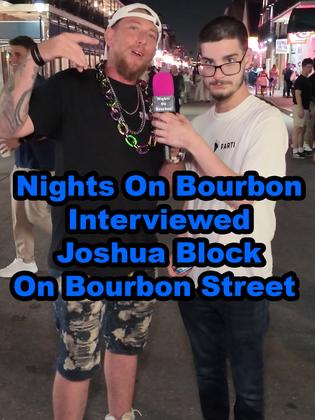 Nights On Bourbon Interviewed Joshua Block On Bourbon Street @worldoftshirts @tonybame #nightsonbourbon #neworleans #interview #bourbonstreet #louisianatiktok #joshblock #bourbon