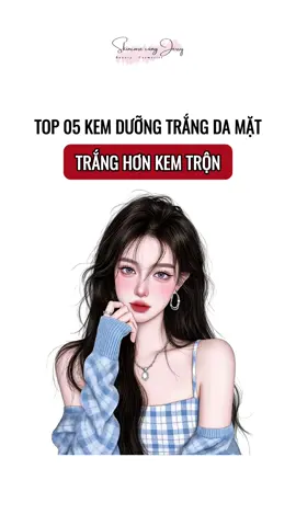Top 5 kem dưỡng trắng da mặt #skincare #mypham #lamdep #kemduongtrangda 