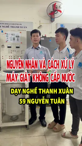 NGUYÊN NHÂN VÀ CÁCH XỬ LÝ MÁY GIẶT KHÔNG CẤP NƯỚC TRUNG TÂM DẠY NGHỀ THANH XUÂN  Đào Tạo 20 nghề : 🎯 Sửa chữa ô tô, xe máy, điện lạnh 🎯  Điện dân dụng, điện công nghiệp, điện nước 🎯 Điện kỹ thuật, điện tổng hợp 🎯 Nấu ăn, may thời trang , điện thoại, sửa máy may, vi tính ... ĐIỀU KIỆN ĐỂ HỌC NGHÈ :  - Hệ sơ cấp : chỉ cần đủ 14 tuổi  - Hệ trung cấp : học hết cấp 2 trở lên  ĐC  : 59 Nguyễn Tuân – Thanh Xuân – Hà Nội ☎ Hotline/zalo : 0936 98 90 90 – 024 3558 95 95 Web : https://truongdaotaonghethanhxuan.edu.vn 📝 ĐĂNG KÝ HỌC TẠI : https://s.net.vn/mdtb