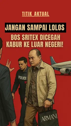 Jangan sampai lolos, Bos Sritex dicegah kabur ke luar negeri!  #sritexbangkrut #sritexgroup #sritexpailit #korupsi #fyppppppppppppppppppppppp #viral #kejaksaanagung #hukumhumanisberkeadilan #reformasipengadilan #sritex #bossritexdicegahkeluarnegeri 