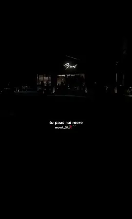 Tu paas hai…,#mood🥀🖤 