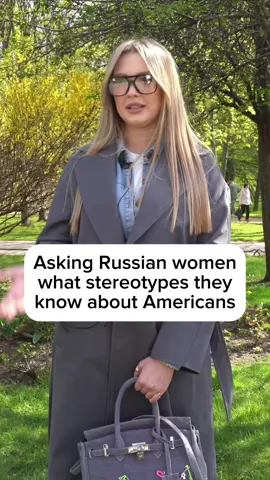 Asking Russian women what stereotypes they know about Americans 