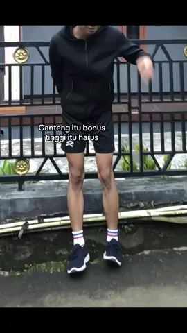 Kalau kata cewe cewe mah cowok tinggi harga mati