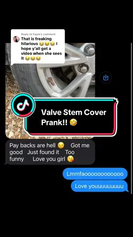 Replying to @Kayla A text but No video!! I know she was like “WTFFFFF” 🤣 She knew immediately lol #prank #valvestemcover #tiktokshop #fyp #funny #humor #prank 