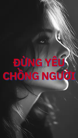Đừng dại mà yêu chồng người #xuhuong #xhhhhhhhhhhhhhhhhhhhhhhh #tamlyhoc #tinhyeu #honnhan