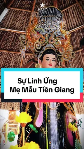 Sự Linh Ứng Mẹ Mẫu Tiền Giang - Chùa Hưng Long #xuhuong #trending #roy2709 #memautiengiang #chuahunglong #