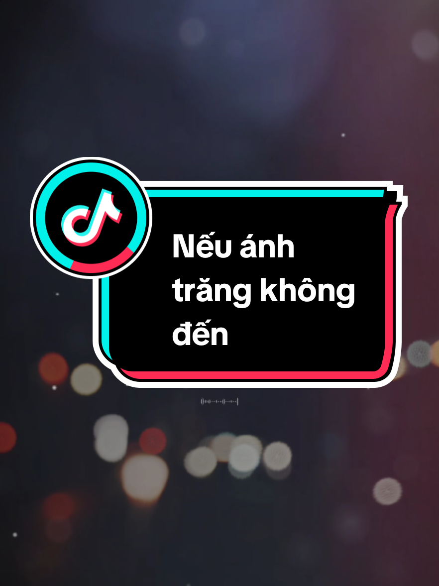 Nếu ánh trăng không đến #fyp #music #nhachaymoingay #nhipcamxuc_95 #sbtentertainment 