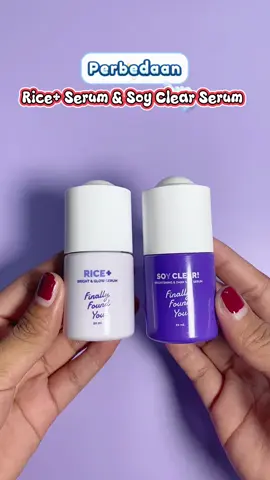 Perbedaan Soy Clear Serum & Rice+ Bright & Glow Serum #finallyfoundyou 