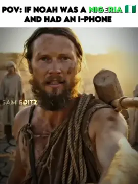 IF NOAH HAD AN I PHONE AND WAS A NIGERIAN GUY. 😂😂🇳🇬. #noah #fyp #fypppppppppppppp #onemillionviews #morelikes #biblecharacters #skulledits 