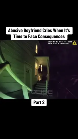 Abusive Boyfriend Cries When It's Time to Face Consequences #cops #copsoftiktok 