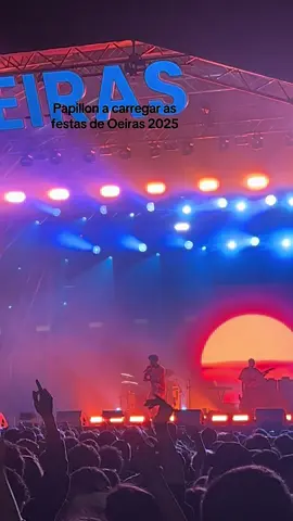Só quem esteve presente sentiu 😮‍💨😮‍💨 #festasdeoeiras2025 #oeiras #music #raptuga #papillon #foryou #fy 