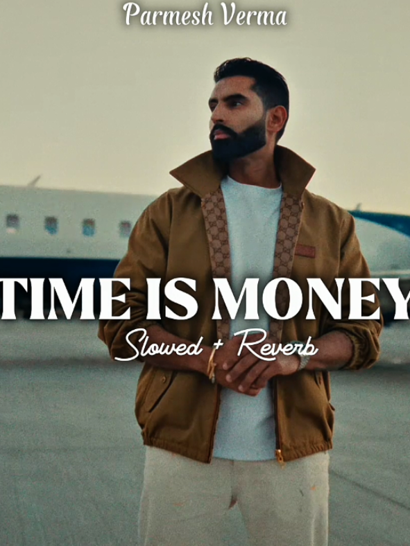 Time is money⌚🎧 Parmish Verma New Song Slowed and Reverb  #parmishverma #slowedandreverb #headphonesrecommended #fullsong #bassboosted #trending #foryou #viral #growmyaccount #unfreezemyacount #viewsproblem #illu #1millionaudition 