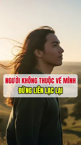 Người không thuộc về mình đừng nên liên lạc lại #baihocthanhcong #baihoccuocsong #caonhanchiday