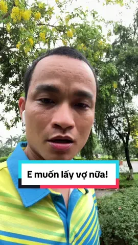 Em muốn lấy vợ nữa! @Trợ Lý luật sư Bình @LUẬT SƯ THỰC CHIẾN🇻🇳 