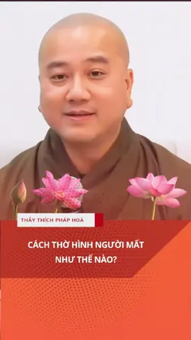 Cách thờ hình người đã mất. #thayphaphoa #thayphaphoavandap #thaythichphaphoa #thayphaphoaphapthoai #vandapthayphaphoa #phapthoaithaythichphaphoa #tichphuoc #daophattrongtraitimtoi #thaythichphaphoa.tl #daophat #baohieu #dichua #nhanqua #chame #nuoicon #xemboi #samhoi #thonguoimat