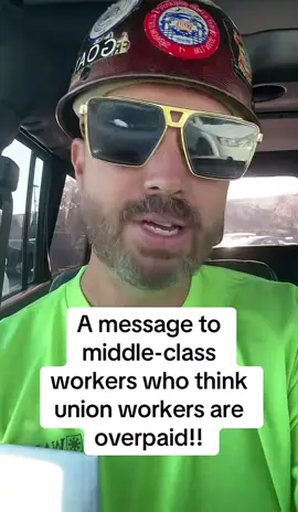 A message to middle class workers who think union workers are overpaid! #union #nonunion #fy #fyp #unionpaid #unionyes #unionlife #bluecollar 