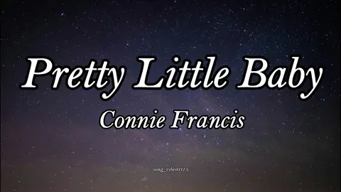 Pretty Little Baby  by Connie Francis  #lyrics #fullsong #fulllyrics #fyp #songlyrics #prettylittlebaby #conniefrancis #song_vibes0315 